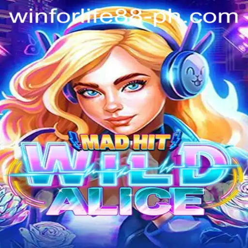 MadHitWildAlice: A New Gaming Adventure with WINFORLIFE88